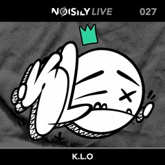 Noisily LIVE 027 - K.L.O