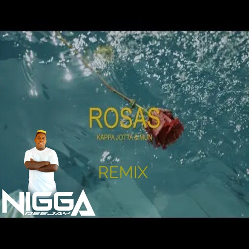 Stream Kappa Jotta feat Mun - Rosas [Dj Nigga Remix] by Dj Nigga Official |  Listen online for free on SoundCloud
