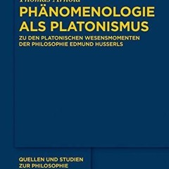 Kindle⚡online✔PDF Ph?nomenologie als Platonismus: Zu den Platonischen Wesensmomenten der