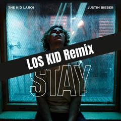 Justin Bieber & The Kid Laroi - Stay (LOS KID Remix)