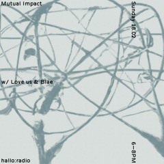 Mutual Impact Ep.1 w/ Blae & Love us 18-02-24