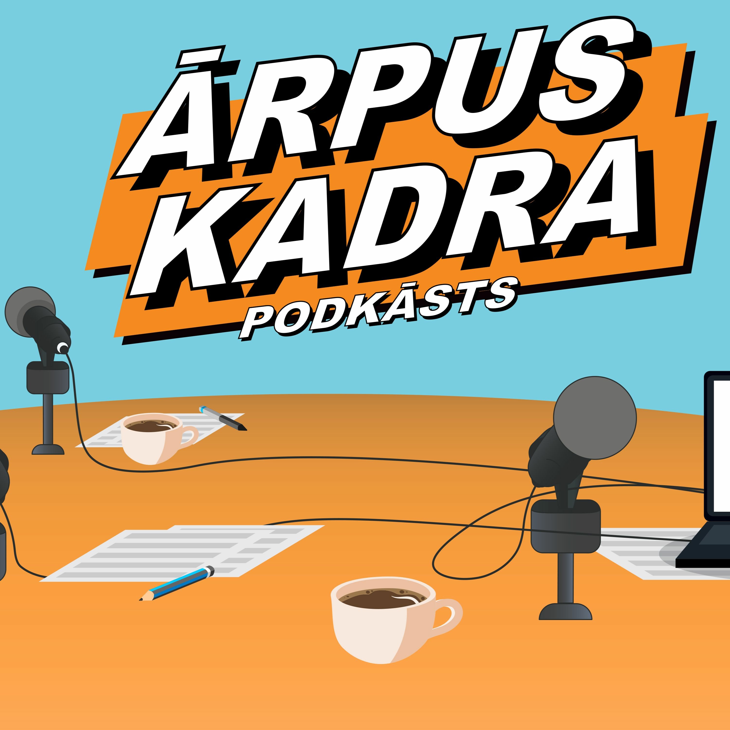 #104 Ārpus kadra - Artūrs Žagars