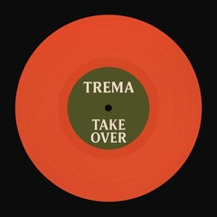 Trema - Take Over [Free Download]