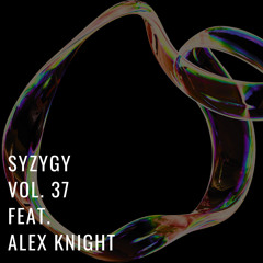 Syzygy Vol. 37 feat. Alex Knight