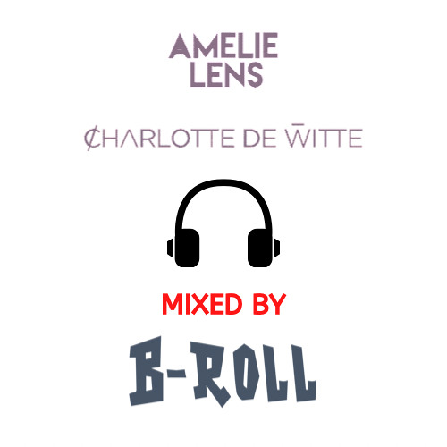 Charlotte De Witte Vs Amelie Lens - Mixed By B - Roll