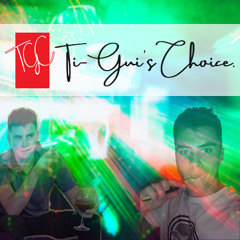 Ti-Gui's Choice