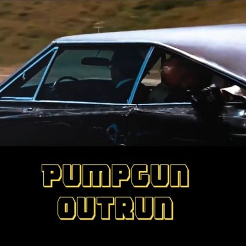 Pumpgun Outrun (ALL SELF MADE)