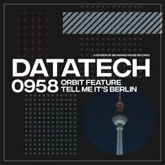 Orbit Feature - Tell Me It’s Berlin