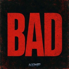 KEMP - BAD [FREE DL]