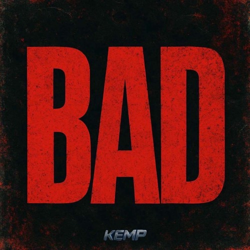 KEMP - BAD [FREE DL]