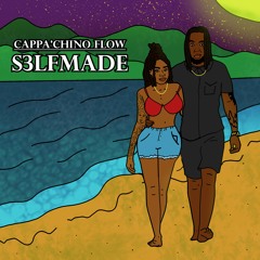 Cappa’Chino Flow - S3lfMade