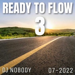 DJ NOBODY presnts READY TO FLOW 08-2022 part 3