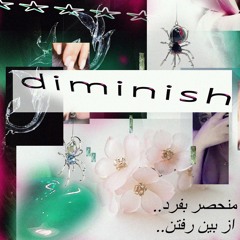 DIMINISH (SLOWED)