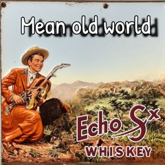 Mean old world