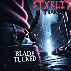 BLADE TUCKED Ft THAKVLT