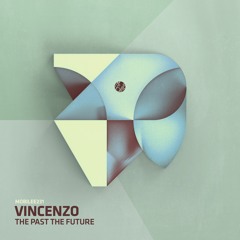 Vincenzo - The Past The Future (QESS Remix)