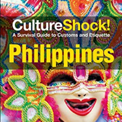 [READ] PDF 📮 CultureShock! Philippines: A Survival Guide to Customs and Etiquette (C