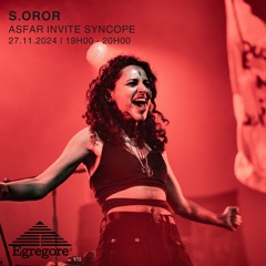 Asfar invite Syncope - S.OROR (Novembre 2024)