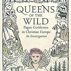 #book  Queens of the Wild: Pagan Goddesses in Christian Europe: An Investigation by Ronald Hutt