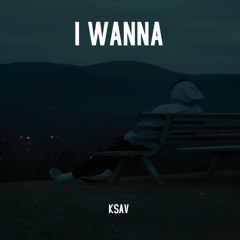 I WANNA