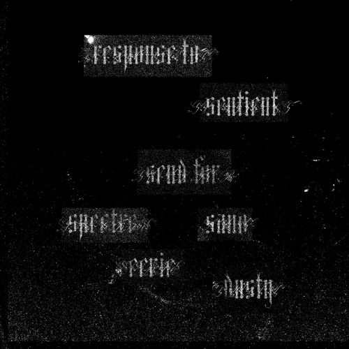 Response To Sentient - Send for Spectre/Eerie/Sano/Dusty