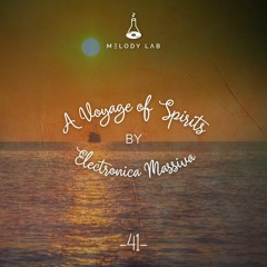 A Voyage of Spirits by Electronica Massiva ⚗ VOS 041