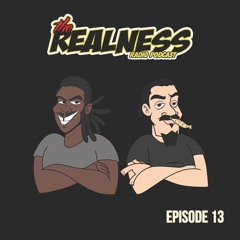 The Realness Podcast 013 “Hello, are you up there?”