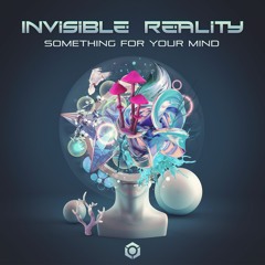 Invisible Reality - Something For Your Mind (Single) OUT NOW !