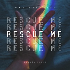 One Republic - Rescue me (DELUCA Remix)