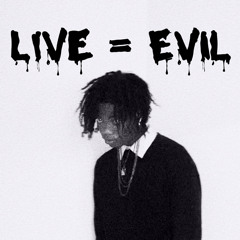 live = evil