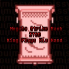 Megalo Strike Back ITSO King Plays His Hand