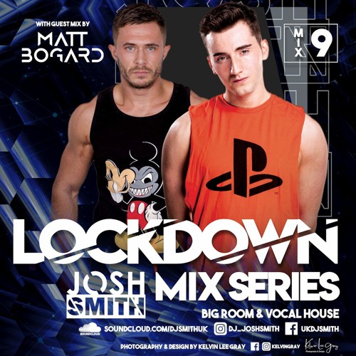LOCKDOWN MIX 9 // DJ JOSH SMITH || With Matt Bogard Guest Mix