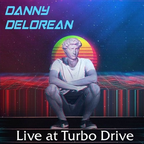 Danny Delorean Live at Turbo Drive