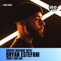 Groove Machine Ep. 2 Presented by Bryan Estefani
