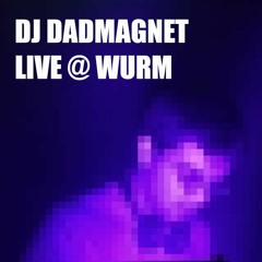DJ Dadmagnet LIVE at Wurm