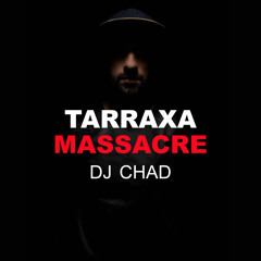 Dj Chad - Tarraxa Massacre (Tarraxo Full Version)