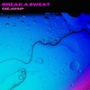 Tải video: BREAK A SWEAT