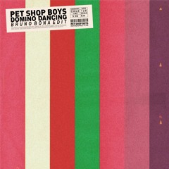Pet Shop Boys - Domino Dancing (Bruno Bona Edit) | FREE DOWNLOAD