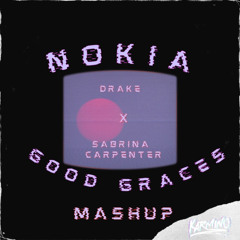 Nokia x Good Graces ( Karmino Mashup )