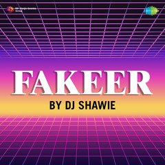 Fakeer By DJ Shawie