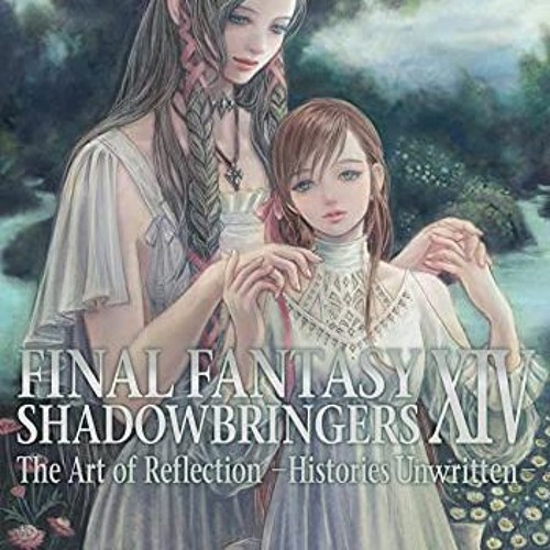 [READ] [KINDLE PDF EBOOK EPUB] Final Fantasy XIV: Shadowbringers -- The Art of Reflec
