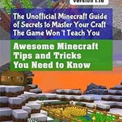 [VIEW] KINDLE PDF EBOOK EPUB The Unofficial Minecraft Guide of Secrets to Master Your