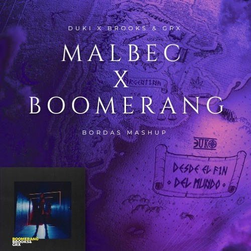 MALBEC x BOOMERANG - Duki x Brooks & Grx(BORDAS Mashup)[Descarga]