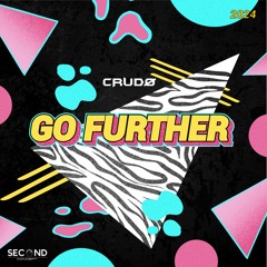 CRUDØ - GO FURTHER (FREE DOWNLOAD)