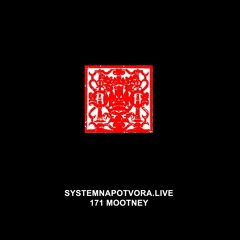 SYSTEMNAPOTVORA.LIVE # 171 | MOOTNEY