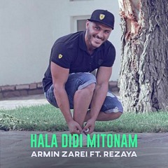 Armin Zareei "2AFM" - Hala Didi Mitonam (feat. Rezaya)