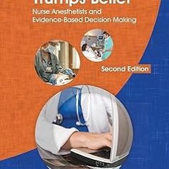 ~Read~[PDF] Evidence Trumps Belief: Nurse Anesthetists and Evidence-Based Decision Making - Chu