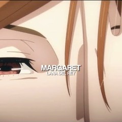 MARGARET by lana del rey (slowed + good part on loop)