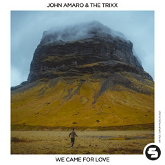 John Amaro & The Trixx - We Came for Love