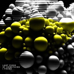 Last Piece Of Something I Found - 240510